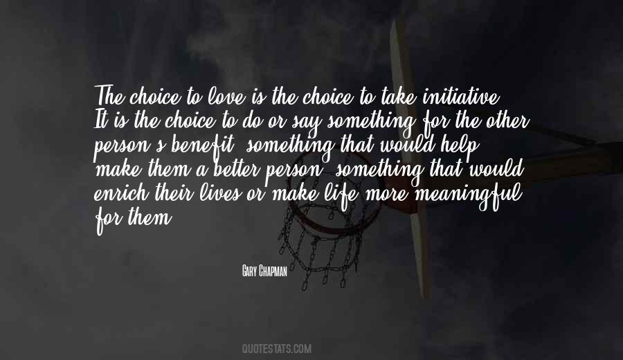 Choice To Love Quotes #1598904