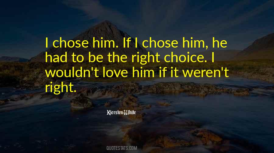 Choice To Love Quotes #213665