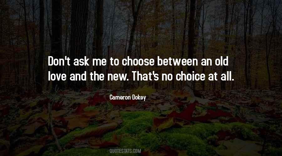 Choice To Love Quotes #357026