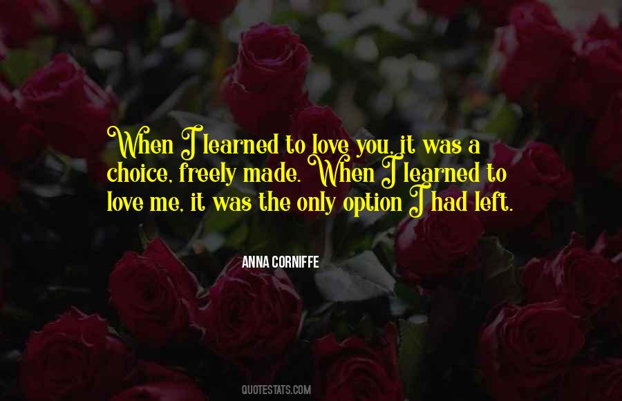 Choice To Love Quotes #796091