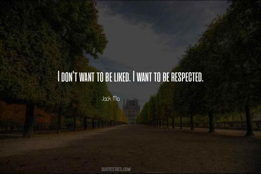 Be Respected Quotes #1316850