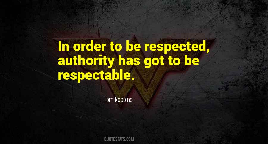 Be Respected Quotes #1805569