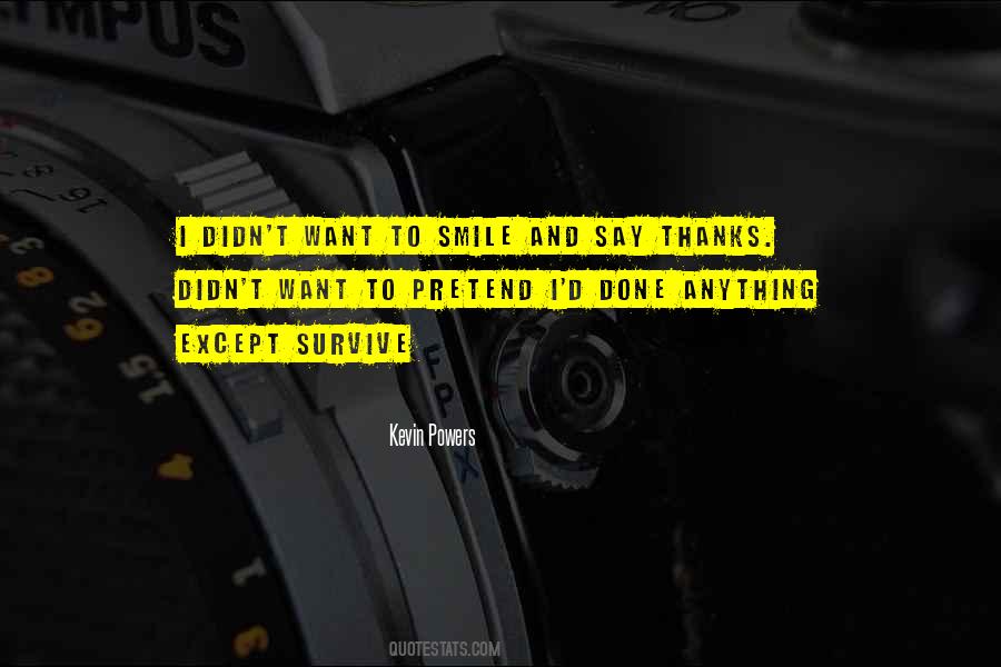 We Can Survive Anything Quotes #990905