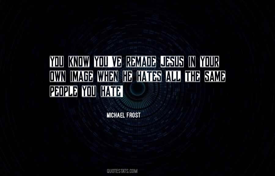 He Hates You Quotes #825951