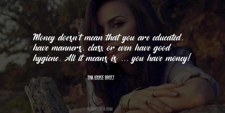 Educated But No Manners Quotes #1492389