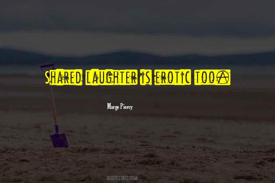 Shared Laughter Quotes #1673540