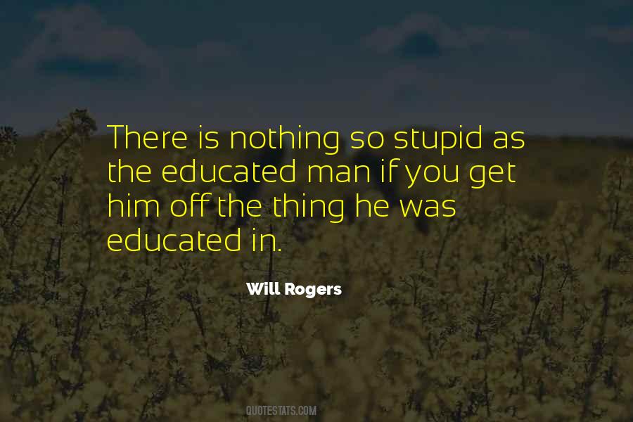 Educated But Stupid Quotes #1472822