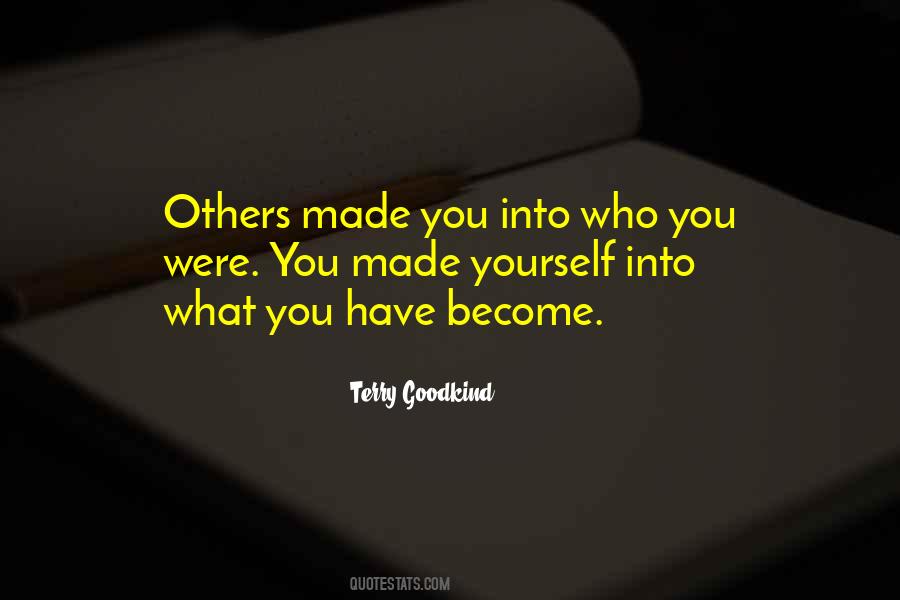 What You Have Become Quotes #1705572