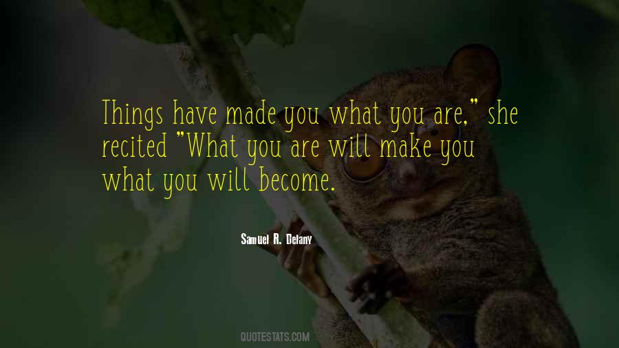 What You Have Become Quotes #282170