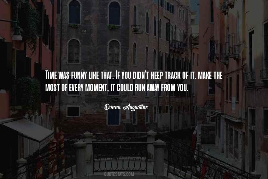 You Make The Time Quotes #707812