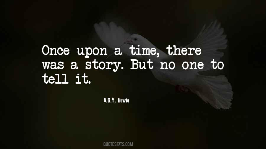 Once Upon A Time There Quotes #1381288