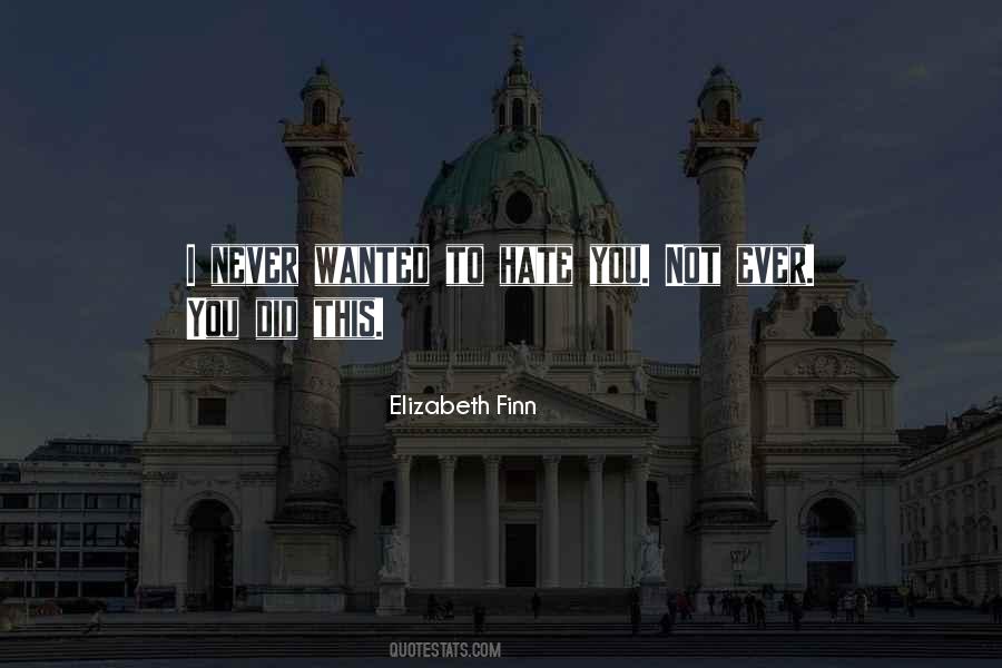 I Never Hate You Quotes #810566