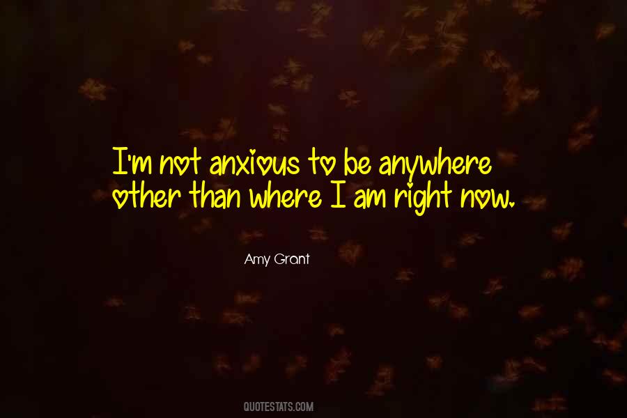 Where I Am Right Now Quotes #140472