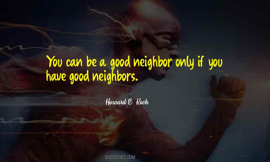 Quotes About A Good Neighbor #1047974