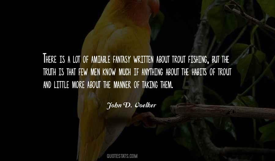 Many Men Go Fishing Quotes #524323