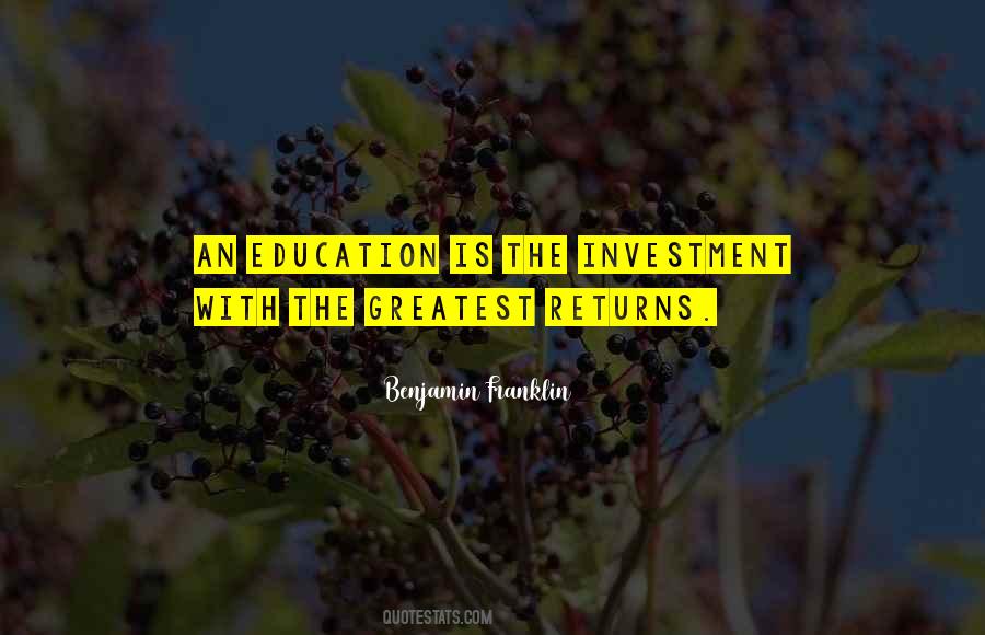 Education Is Investment Quotes #1524445