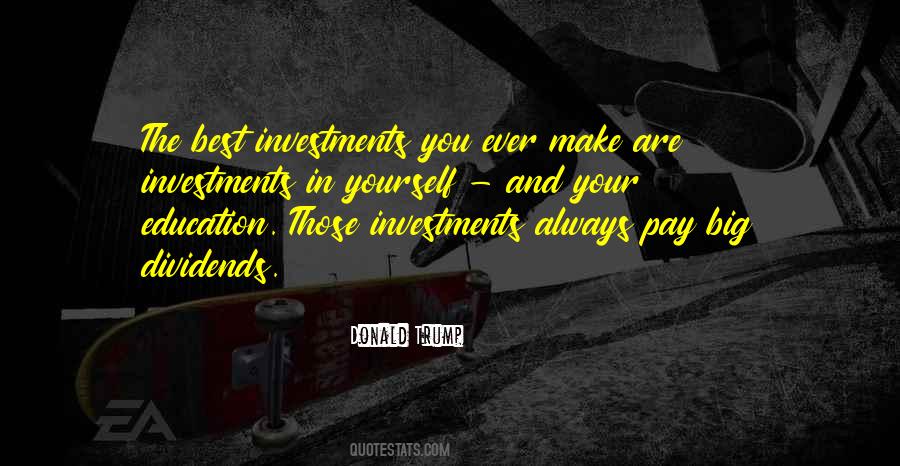 Education Is Investment Quotes #170685 Education Is Investment Quotes #170685