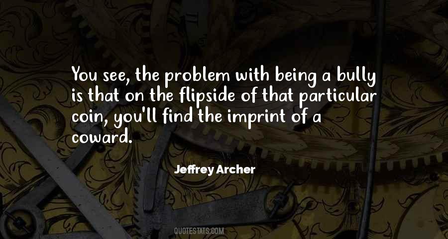 Being A Bully Quotes #1304616