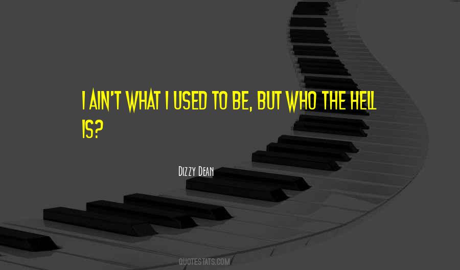 Who I Used To Be Quotes #1009006