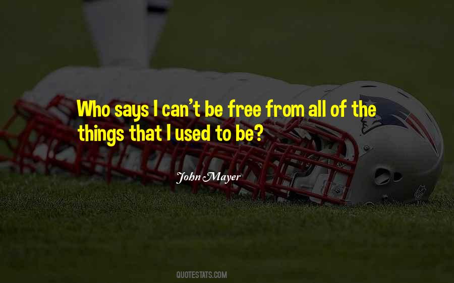Who I Used To Be Quotes #712470