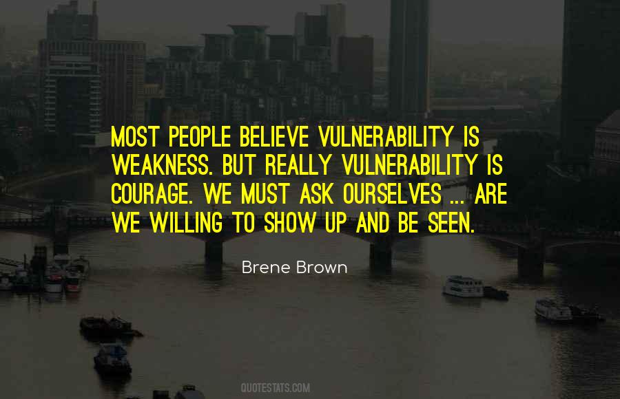 Courage To Show Up Quotes #133461