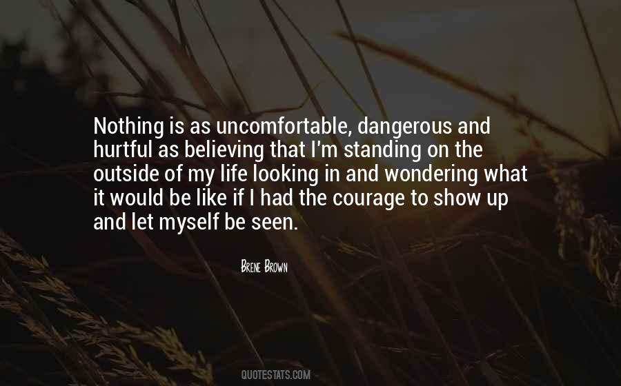 Courage To Show Up Quotes #935068