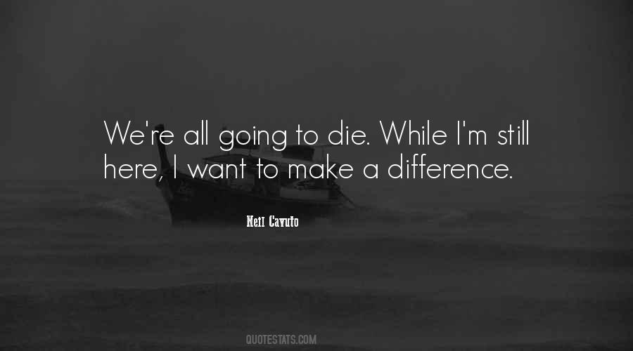 I Want To Make A Difference Quotes #110126