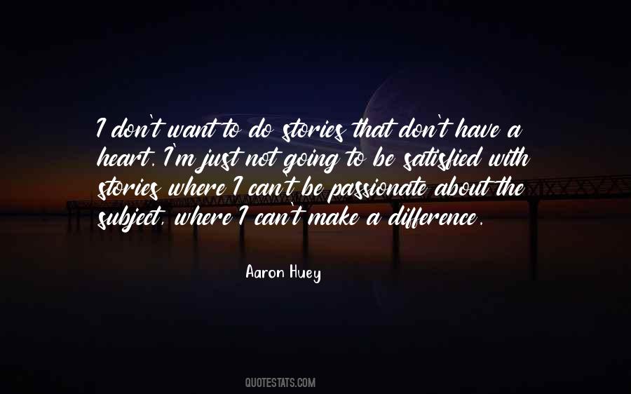 I Want To Make A Difference Quotes #1363626