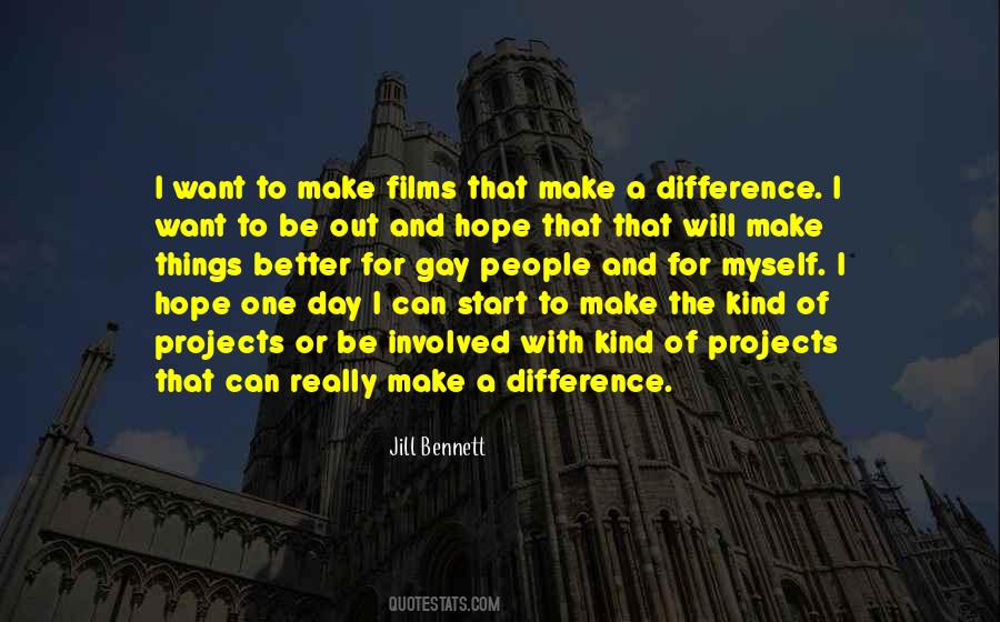 I Want To Make A Difference Quotes #203665