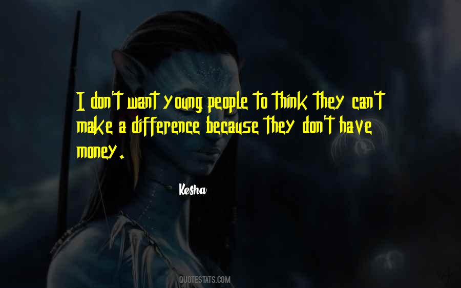 I Want To Make A Difference Quotes #447767