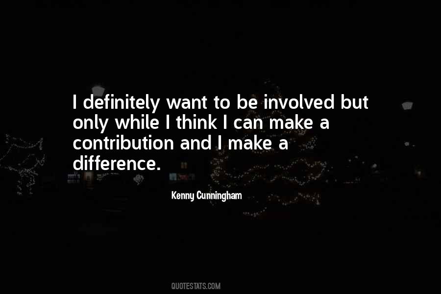 I Want To Make A Difference Quotes #525356