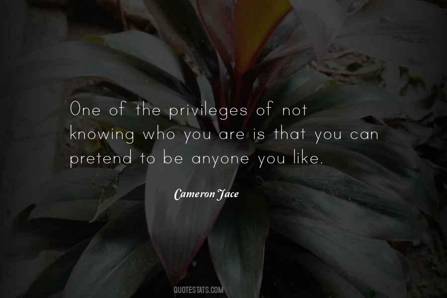 You Are Who You Pretend To Be Quotes #1300499
