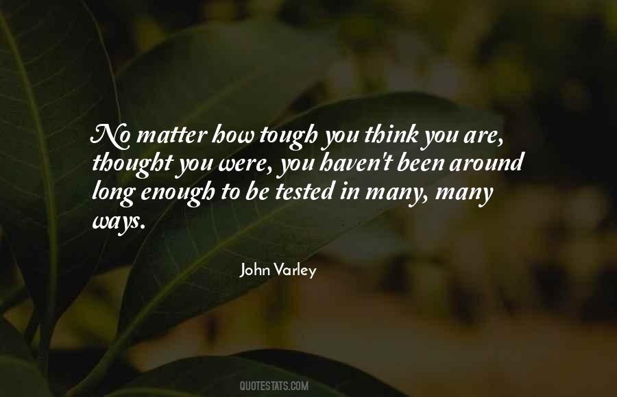 I Have Been Tested Quotes #126763