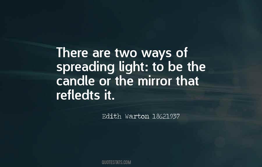 There Are Two Ways Of Spreading Light Quotes #753908 There Are Two Ways Of Spreading Light Quotes #753908