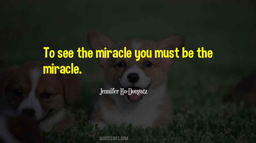 Be The Miracle Quotes #1146795