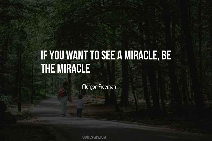Be The Miracle Quotes #996738