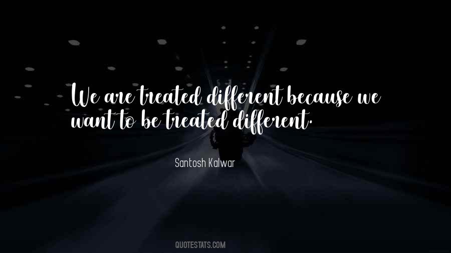 Because We Are Different Quotes #1500951