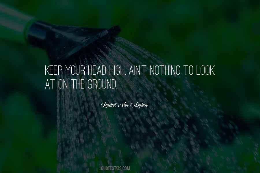 I Keep My Head High Quotes #884132
