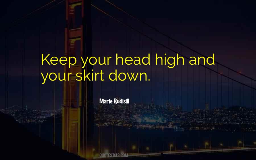 I Keep My Head High Quotes #986295