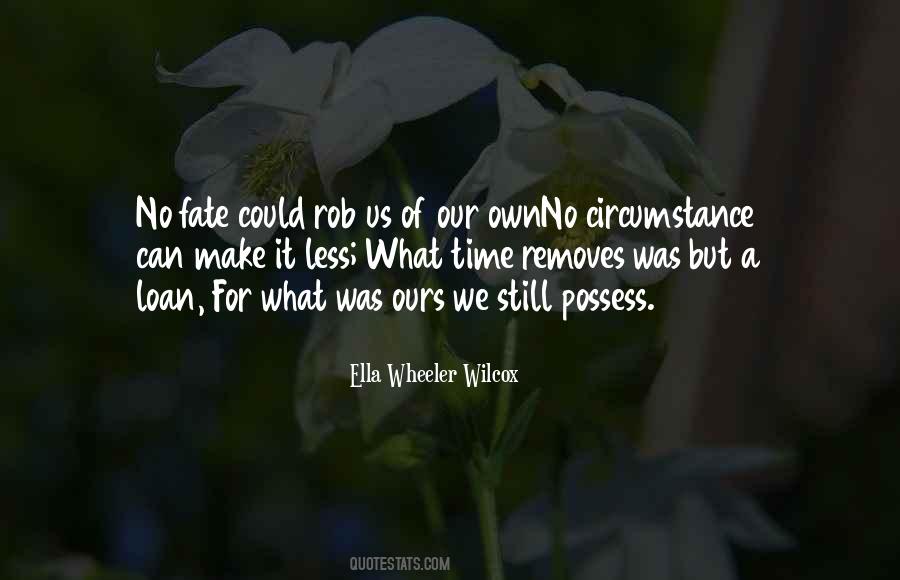 We Make Our Own Fate Quotes #1487867