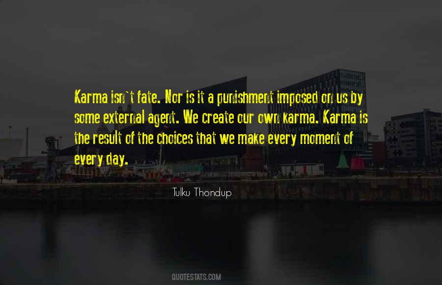 We Make Our Own Fate Quotes #255988