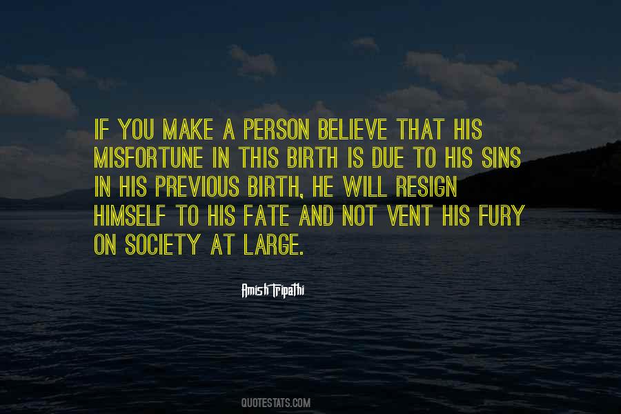 We Make Our Own Fate Quotes #401976