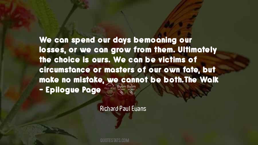 We Make Our Own Fate Quotes #528049