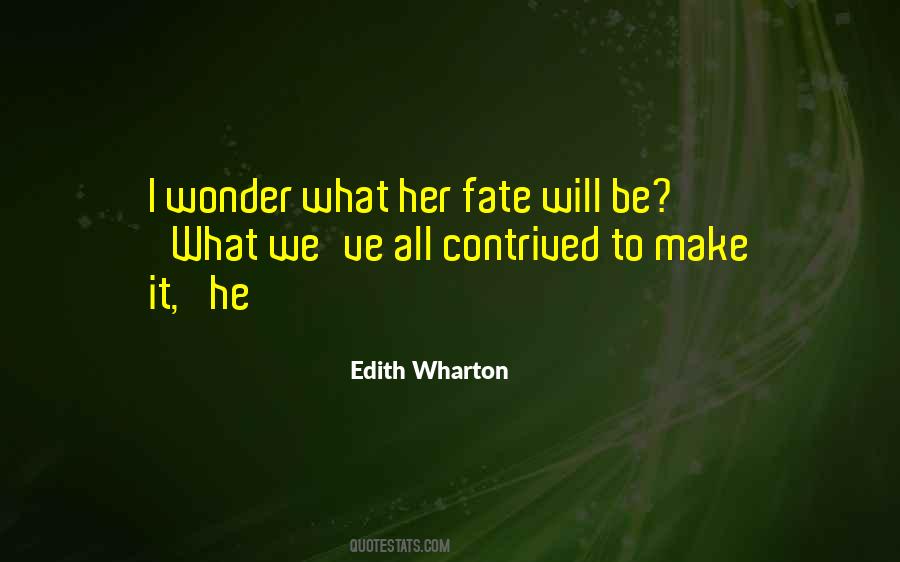 We Make Our Own Fate Quotes #971080