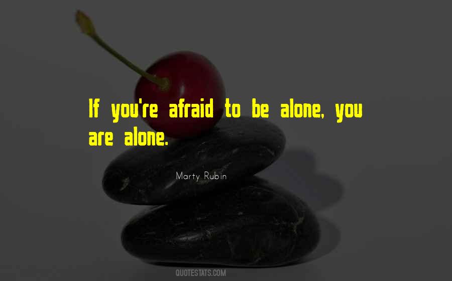 Afraid To Be Alone Quotes #1218180