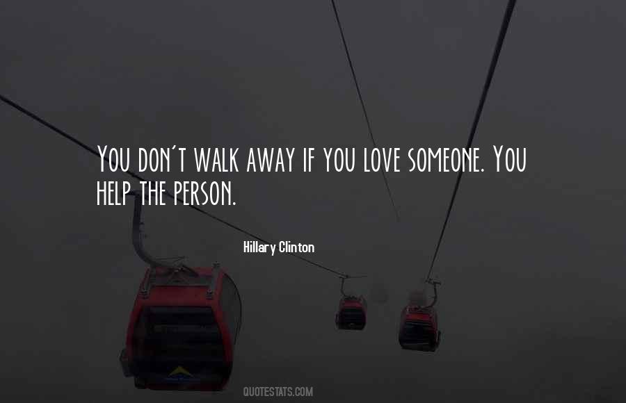 Love Walk Away Quotes #1516656