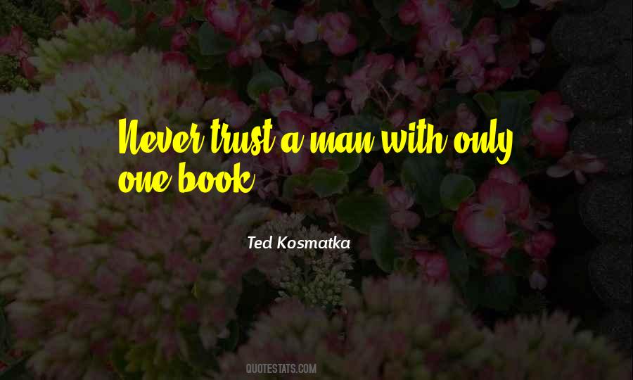 Trust A Man Quotes #1145984