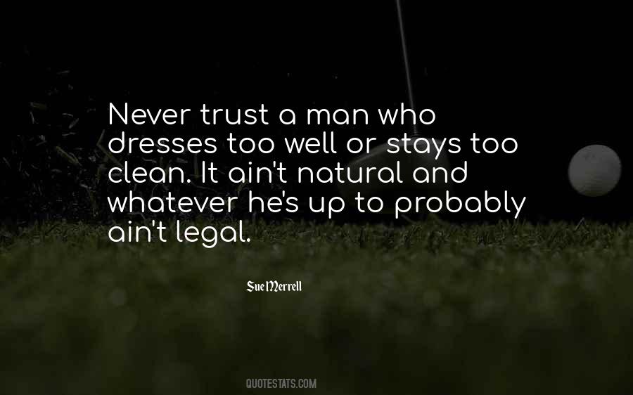 Trust A Man Quotes #1377499