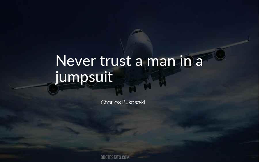 Trust A Man Quotes #1420911