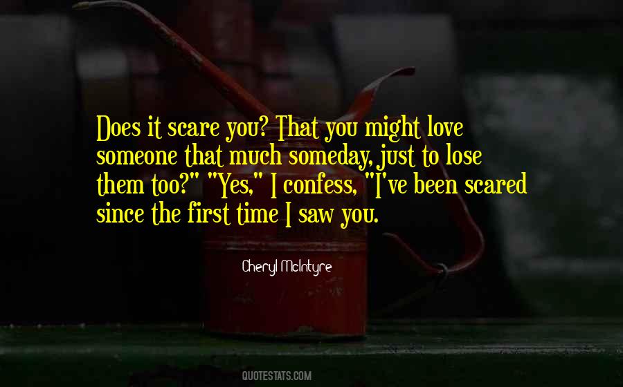 Scared To Lose Me Quotes #220933